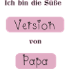 Süße Version