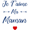 Je t'aime ma Maman