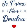 Je t'aime mon Doudou