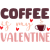 Coffee Is My Valentine