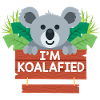 Koala Koala I Am Koalafied