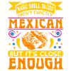 MEXICAIN MAIS C’EST ASSEZ PROCHE