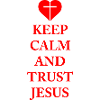 Keep Calm and trust Jesus
