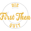 Die First Then Quit - Gym