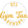 GTL Gym. Tan. Laundry. -Gym