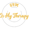 Gym Is My Therapy - Gym