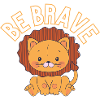 Be Brave little lion