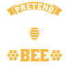 Pretend i am a Bee