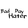 Bad day hater