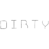 Dirty