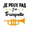 Je peux pas j'ai trompette Cadeau
