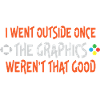 I Went Outside Once Graphic Joke