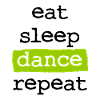 eat sleep dance repeat