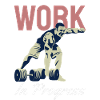 Work in Progress