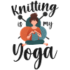 Knitting Knitter Knitting Is My