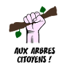AUX ARBRES CITOYENS ! (écologie)