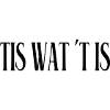 It is what it is