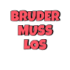Bruder muss los