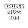 Bruder muss los