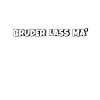 Bruder lass ma