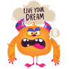 Funny Monster, Live-Your-Dream Motivational Spruc