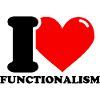 I love functionalism