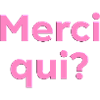 Merci qui