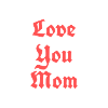 Love you mom