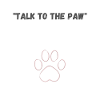 "Talk to the paw"