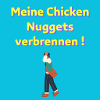Meine Chicken Nuggets verbrennen