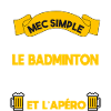 badminton apéro mec simple