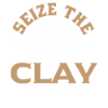Seize the Clay