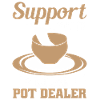 Support your Local Potdealer