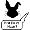 Bist du es Hase