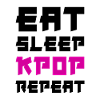 Eat Sleep K-Pop Repeat