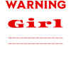 Warning this Girl - Funny saying