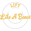 Lift Like A Beast - Gym