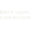 Make it