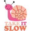 Take it Slow Snail
