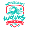 HAPPINESS COMES WAVES