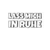 Lass mich in Ruhe