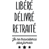 Libéré,Délivré,Retraité