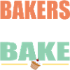Baking Bakers Gonna Bake