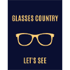 Glasses Country - Let's See