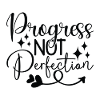 Progress not Perfection
