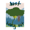 just hang out