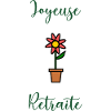 RETRAITE. BONNE RETRAITE. JOYEUSE RETRAITE