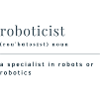 Roboticist Definition