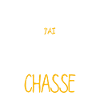 J'Peux Pas J'Ai Chasse