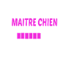 futur maitre chien